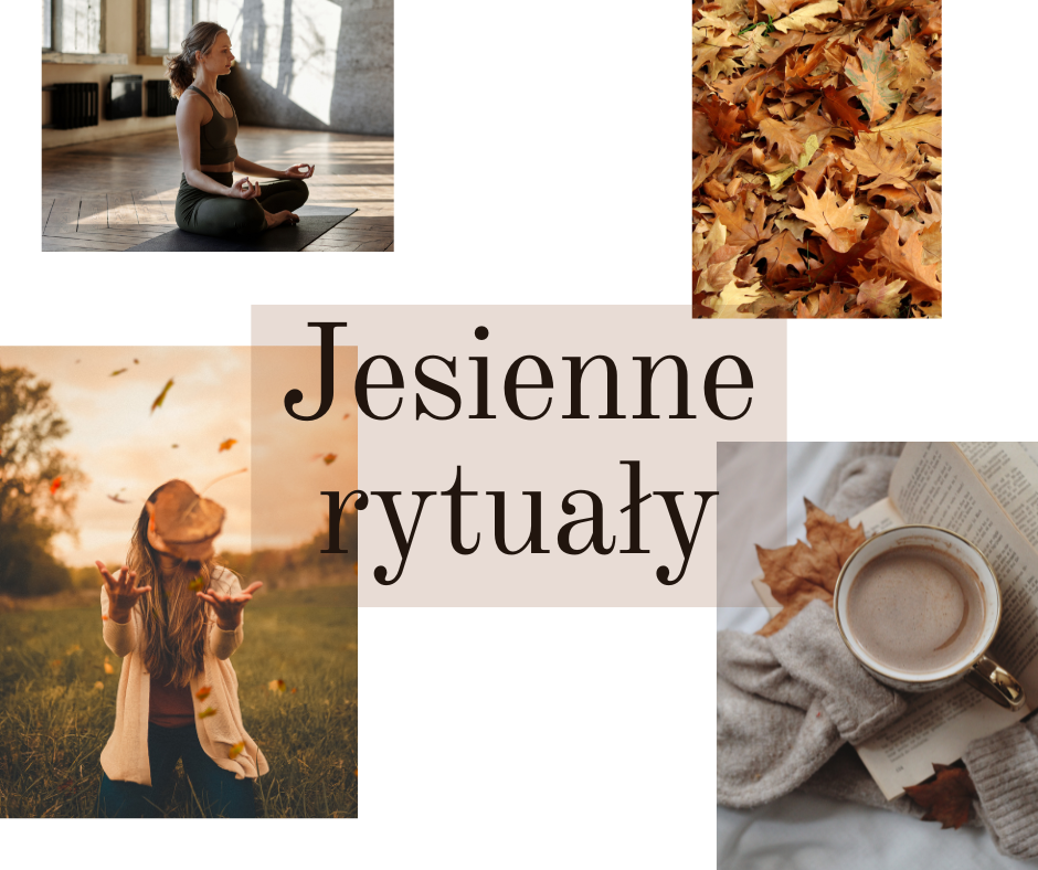 Jesienne rytuały czyli jak pokonać jesienną chandrę?